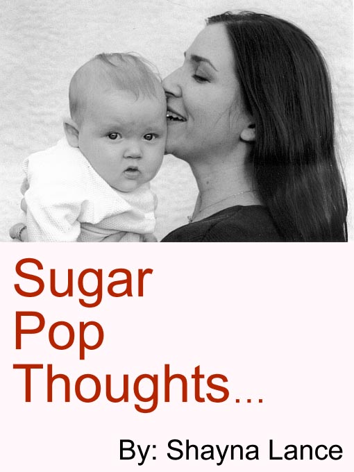 Title details for Sugar Pop Thoughts by Shayna Lance - Available